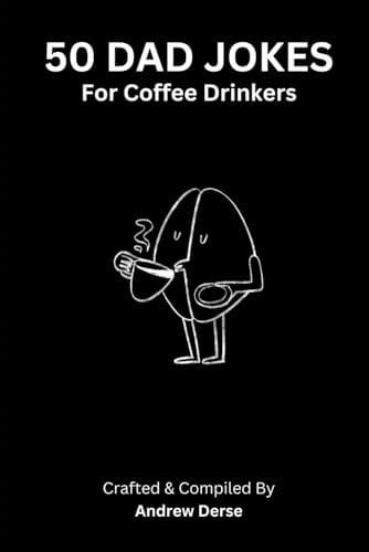 50 Dad Jokes For Coffee Drinkers