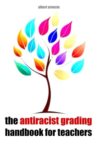 The Antiracist Grading Handbook for Teachers