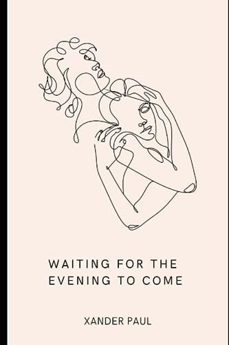 Waiting For The Evening To Come