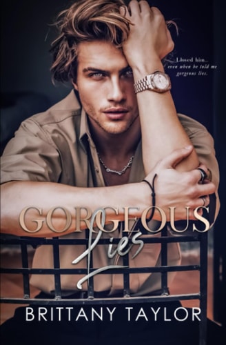 Gorgeous Lies A Second Chance Billionaire Romance