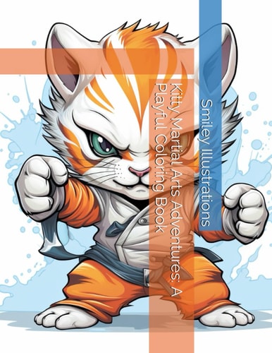 Kitty Martial Arts Adventures A Playful Coloring Book