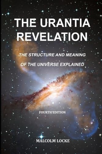 The Urantia Revelation The Structure and Meaning of the Universe Explained