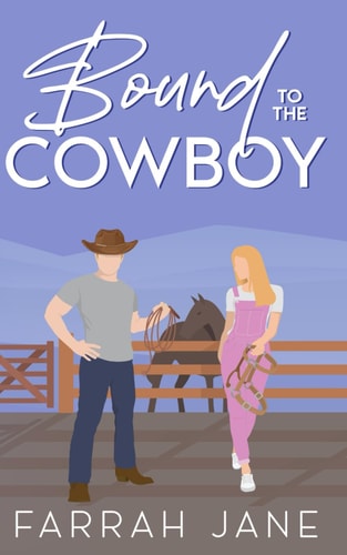 Bound to the Cowboy A Small Town Off-Limits Romance