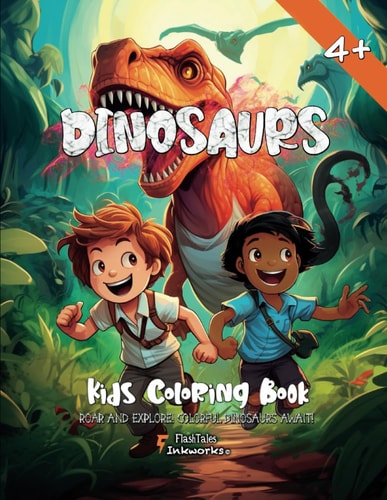 Dinosaurs A Coloring Book for Fearless Kids