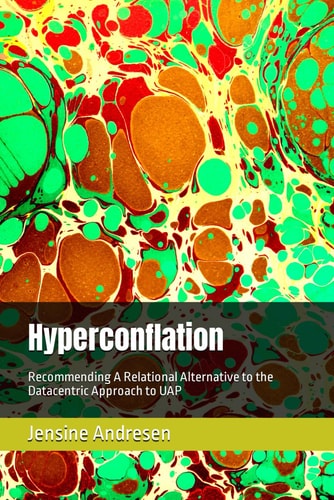 Hyperconflation Recommending A Relational Alternative to the Datacentric Approach to UAP