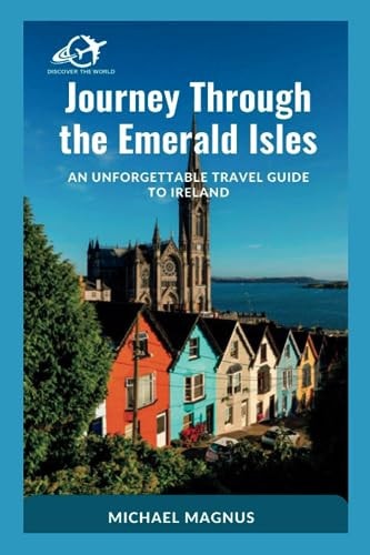Journey Through the Emerald Isles An Unforgettable Travel Guide to Ireland