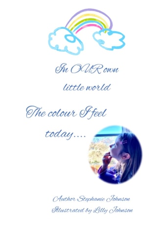 In OUR Own Little World The Colour I Feel Today...