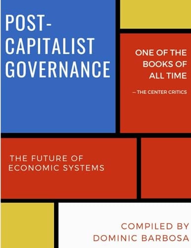 Post-Capitalist Governance The Future of Economic Systems