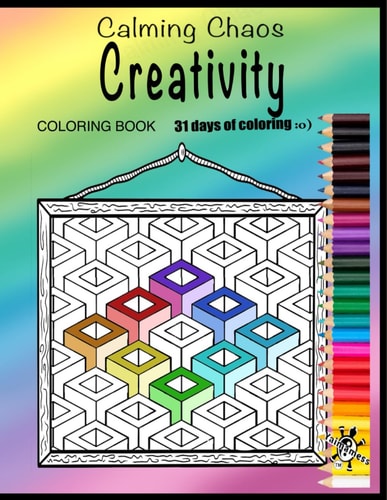 CALMING CHAOS, CREATIVITY Artist Created Pieces, a Full Month of Art Supplies Designs to Color... and Release the Chaos