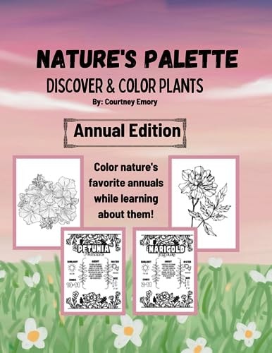 Nature's Palette (Coloring Book) Discover & Color Plants- Annuals