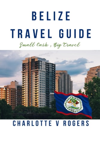 Belize Travel Guide Belize Travel Information