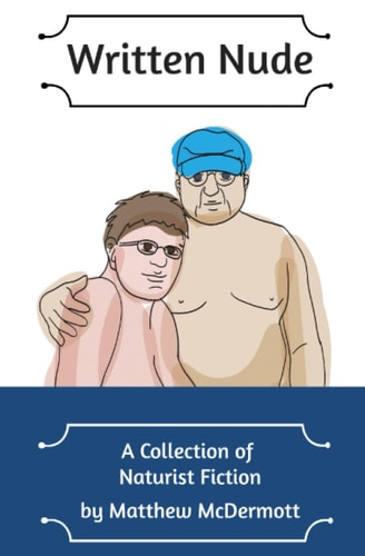 Written Nude A Collection of Naturist Fiction