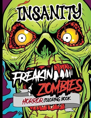 Insanity Volume 4 Horror Coloring Book - Freakin Zombies