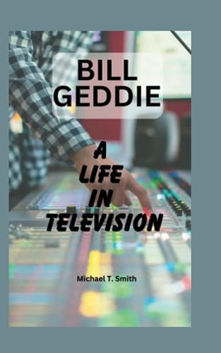 Bill Geddie A Life in Television