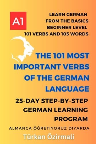 The 101 Most Important Verbs of the German Language 25-Day Step-by-Step German Learning Program