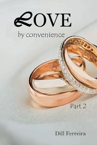 Love by Convenience- Part 2