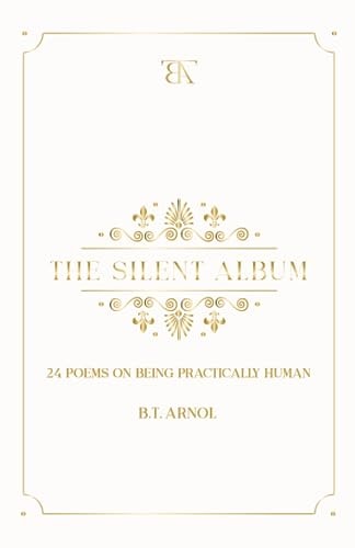 The Silent Album 24 Poems on Being Practically Human