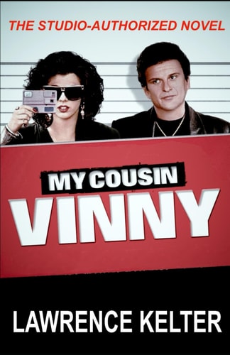 My Cousin Vinny My Cousin Vinny Series Book1: My Cousin Vinny: Studio-Authorized Book Series