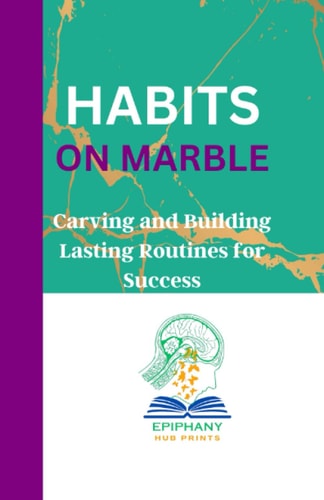 Habits on Marble Carving and Building Lasting Routines for Success