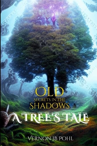 Old Secrets in the Shadows A Tree's Tale