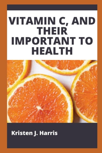 Vitamin C, and Their Important to Health