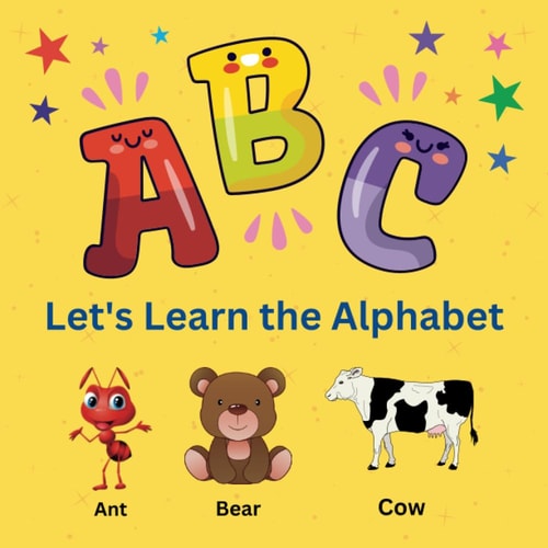 ABC Book for Kids Learn the Alphabet, Preschoolers and Early Learners, A-Z with Images ( Kids Ages 2-5 )