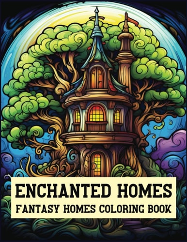 Enchanted Homes Fantasy Homes Coloring Book Architecture Coloring Book