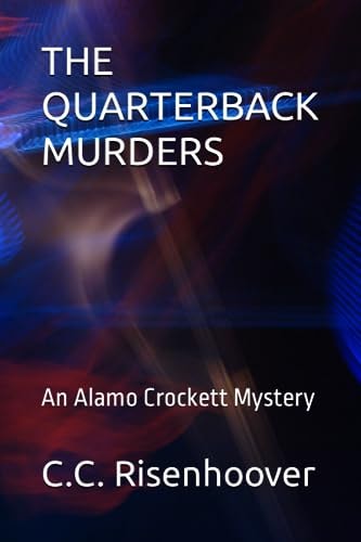 The Quarterback Murders An Alamo Crockett Mystery