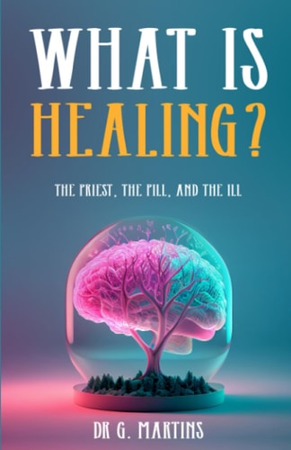What is Healing? The Priest, the Pill, and the Ill