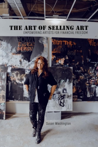 The Art of Selling Art Empowering Artists for Financial Freedom