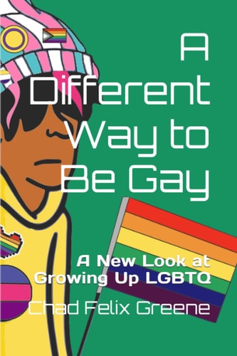 A Different Way to Be Gay A New Look at Growing Up LGBTQ