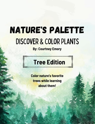 Nature's Palette (Coloring Book) Discover & Color Plants- Trees