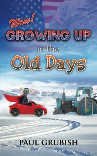 Wow! Growing Up in the Old Days