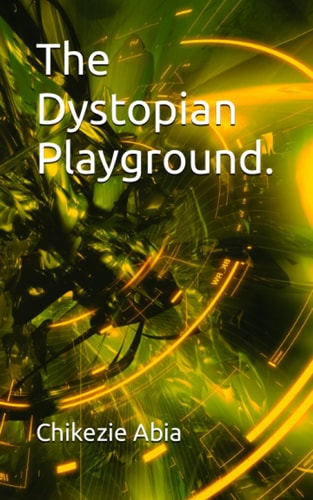 The Dystopian Playground.
