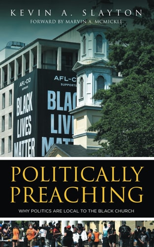 Politically Preaching Why Politics Are Local To The Black Church