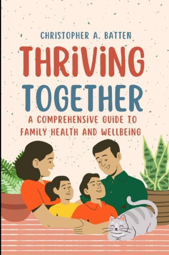 Thriving Together Comprehensive Guide to Family Health and Wellbeing