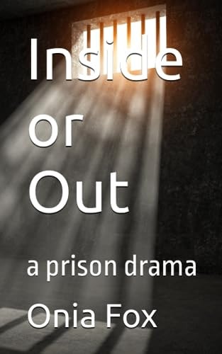 Inside Or Out A Prison Drama