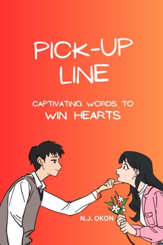 Pick-Up Lines Captivating Words To Win Hearts