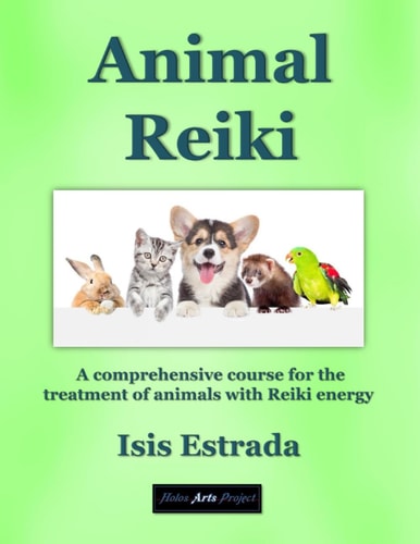 Animal Reiki A Comprehensive Course for the Treatment of Animals with Reiki Energy