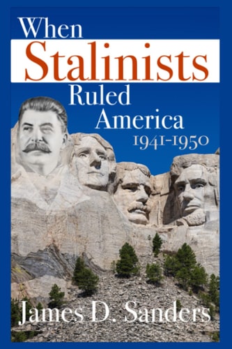 When Stalinists Ruled America 1941-1950