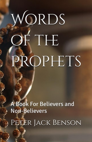 WORDS OF THE PROPHETS A Book for Believers and Non-believers