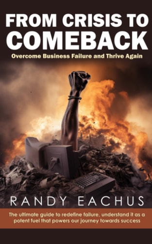 From Crisis To Comeback Overcome Business Failure And Thrive Again