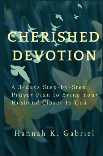 Cherished Devotion A 3-days Step-by-Step Prayer Plan to Bring Your Husband Closer to God