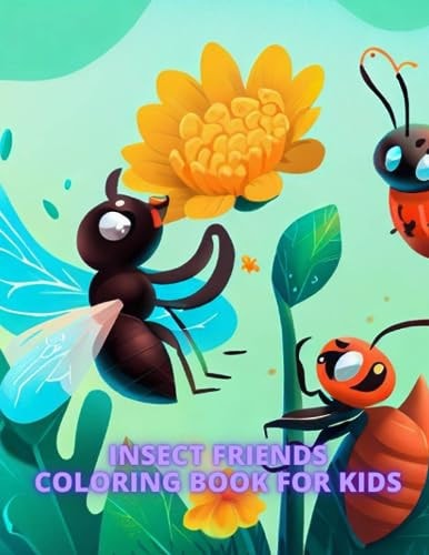 INSECT FRIENDS COLORING BOOK for Kids