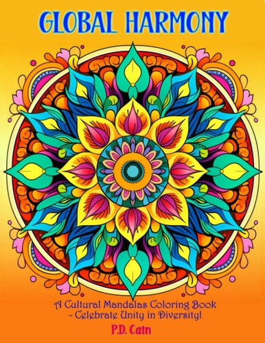 Global Harmony A Cultural Mandalas Coloring Book - Celebrate Unity in Diversity!