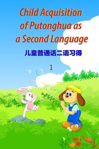 Child Acquisition of Putonghua as a Second Language 儿童普通话二语习得