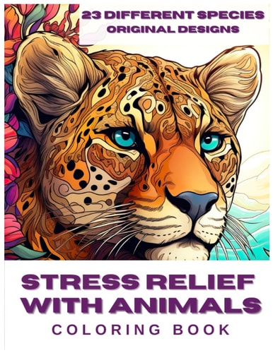 Stress Relief With Animals Coloring Book With 69 Coloring Pages and 23 Different Species for Adults