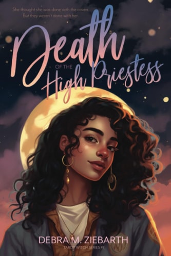 Death of the High Priestess A YA Witch Mystery Romance (with Swearing and Bad Coffee)