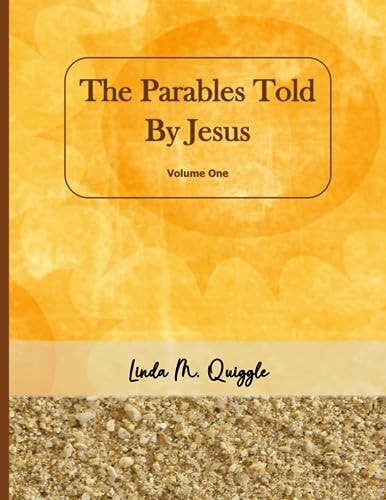 The Parables Told By Jesus Volume One