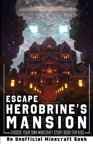 Escape Herobrine's Mansion Choose Your Own Minecraft Story Book for Kids
